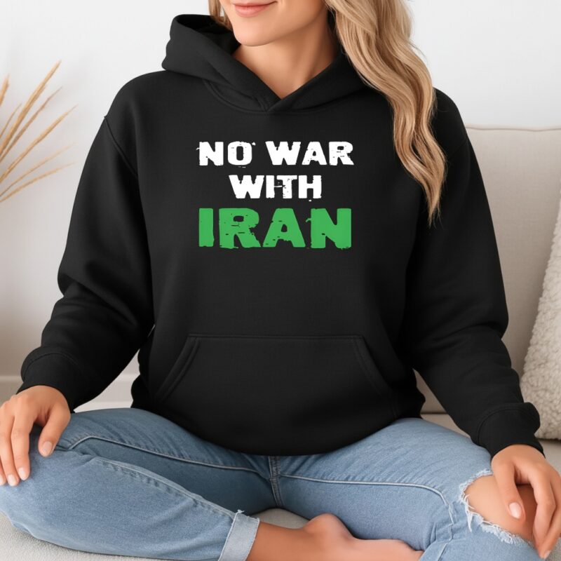 No War With Iran Anti War Political_Hoodie