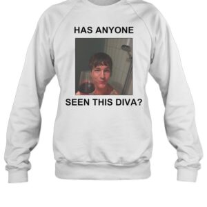 Role Model 'Has Anyone Seen This Diva-Sweatshirt