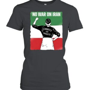 No War on Iran Feminists Against Fascists-Women T-Shirt