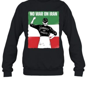 No War on Iran Feminists Against Fascists-Sweatshirt