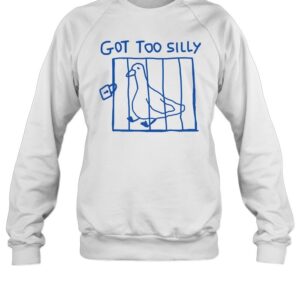 Got too silly-Sweatshirt