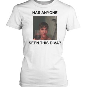 Role Model 'Has Anyone Seen This Diva-Women T-Shirt